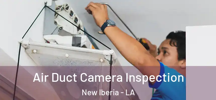 Air Duct Camera Inspection New Iberia - LA