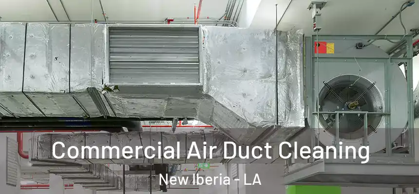 Commercial Air Duct Cleaning New Iberia - LA