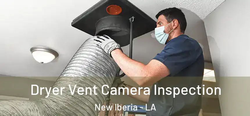Dryer Vent Camera Inspection New Iberia - LA