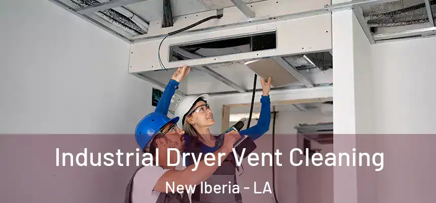 Industrial Dryer Vent Cleaning New Iberia - LA