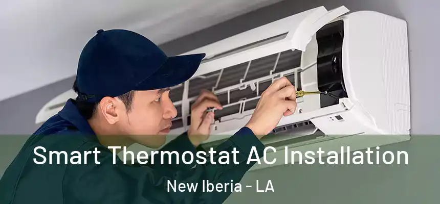 Smart Thermostat AC Installation New Iberia - LA