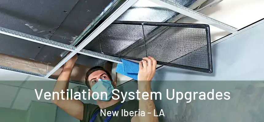 Ventilation System Upgrades New Iberia - LA